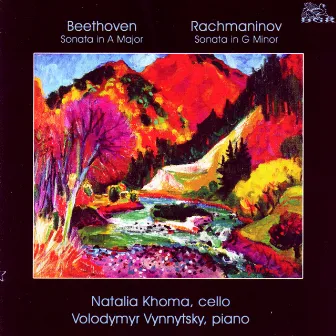 Cello Sonatas by Beethoven & Rachmaninov by Natalia Khoma