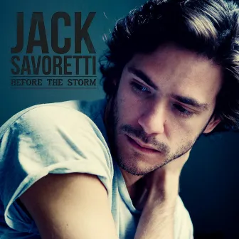 Before the Storm by Jack Savoretti