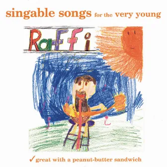 Singable Songs for the Very Young (feat. Ken Whiteley) by Raffi