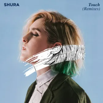 Touch (Remixes) by Shura