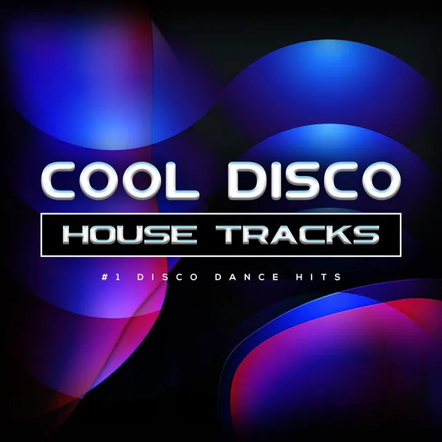 Cool Disco House Tracks