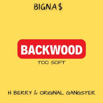 Backwood (Too Soft) by BIG NA$