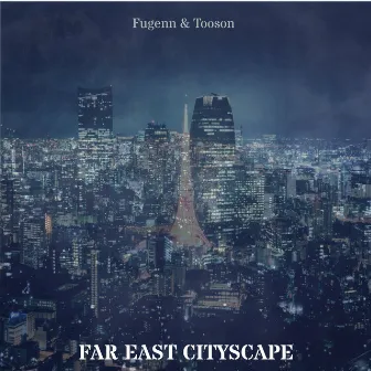 FAR EAST CITYSCAPE by Tooson