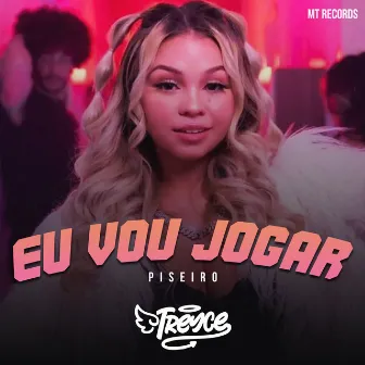 Eu Vou Jogar (Piseiro) by Mt Records