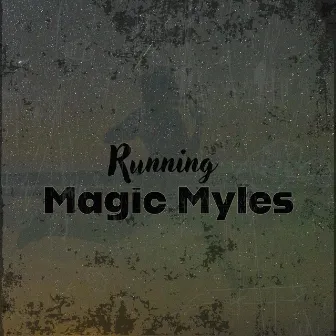 Running by Magic Myles