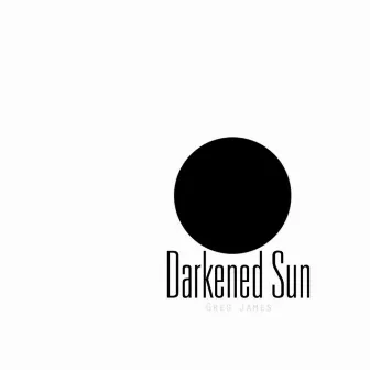 Darkened Sun by Greg James