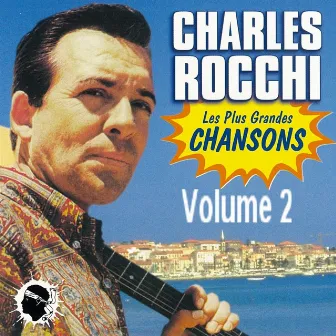 Charles Rocchi, Volume 2 (Les plus grandes chansons corses) by Charles Rocchi