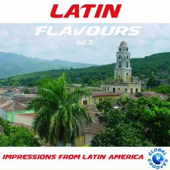 Latin Flavours Vol. 2 by Lucio De Santos and Toribio