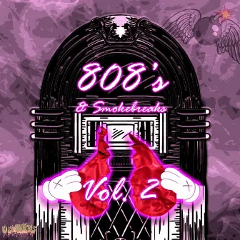 808's & Smokebreaks, Vol. 2 by KushPackCris