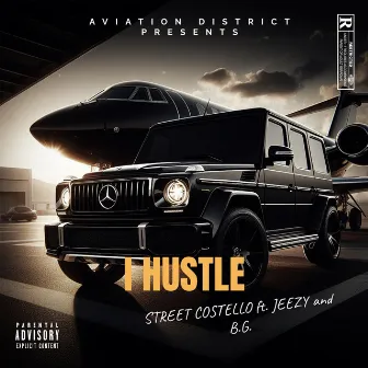 I Hustle by Street Costello