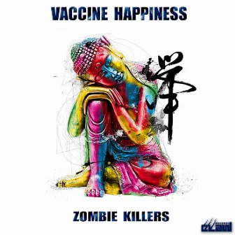 Vaccine Happiness by Zombie Killers