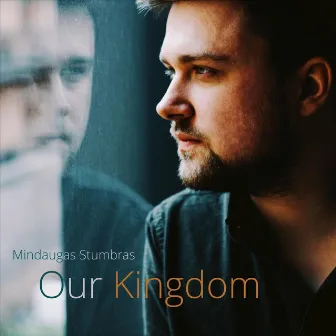 Our Kingdom by Mindaugas Stumbras