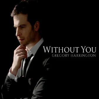 Without You by Gregory Harrington