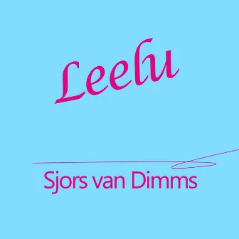 Leelu by Sjors van Dimms