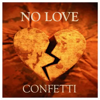 No Love by Confetti