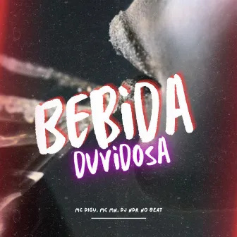 Bebida Duvidosa by DJ NDR NO BEAT