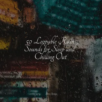 50 Loopable Rain Sounds for Sleep and Serenity by Ambient Rain