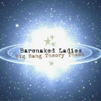 Big Bang Theory Theme by Barenaked Ladies