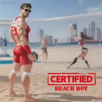 Certified Beach Boy by Liam Isaac