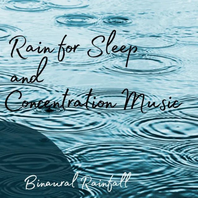 Binaural Rainfall: Rain for Sleep and Concentration Music