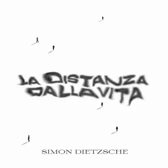 La distanza dalla vita by Simon Dietzsche