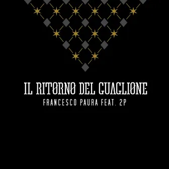 Il ritorno del guaglione (feat. 2P) by Francesco Paura