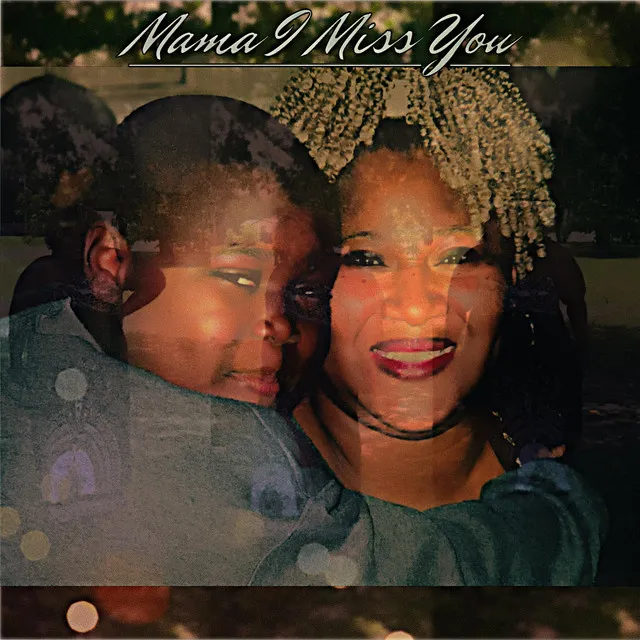 Mama I Miss You