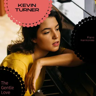 The Gentle Love - Piano Harmonies by Kevin Turner