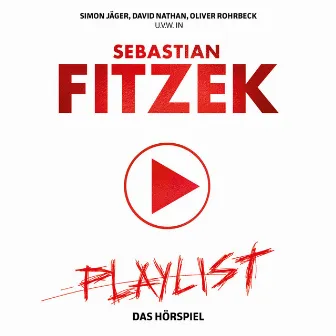 Playlist - Das Hörspiel by Sebastian Fitzek