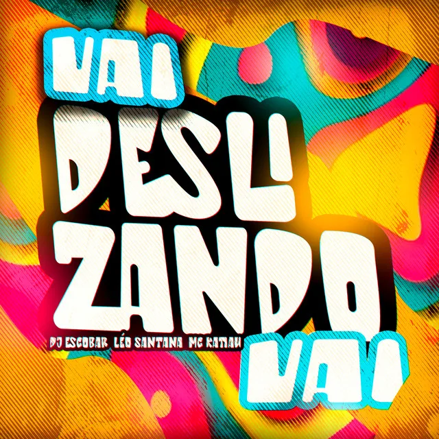 VEM DESLIZANDO VAI