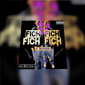 FICH FICH by El Beckham