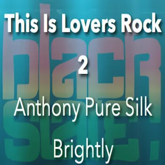 This Is Lovers Rock 2 by Black Slate