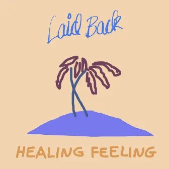 Healing Feeling by Laid Back