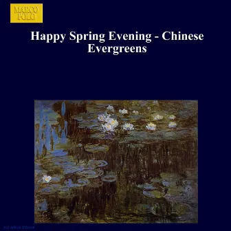 Happy Spring Evening (Chinese Evergreens) by Shanghai Philharmonic Orchestra