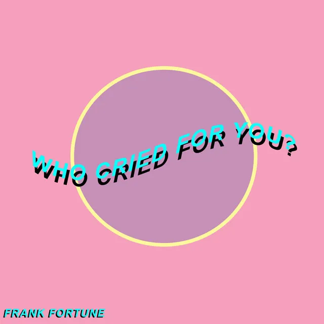 Who Cried for You?