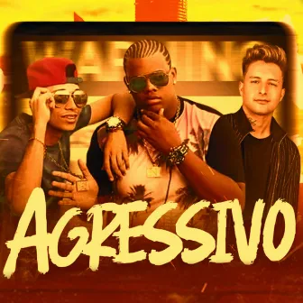 Agressivo by Anthony e Nerys