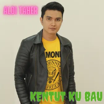 Kentut ku Bau by Aldi Taher