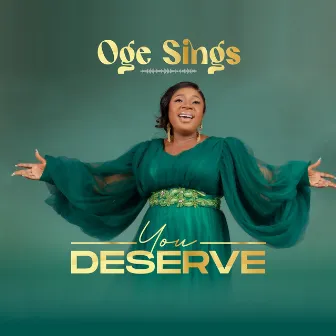 You Deserve by Oge Sings