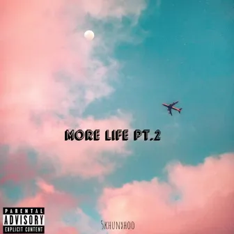 More Life Pt. 2 by 5khunxhoo