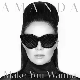 Make You Wanna by Amanda