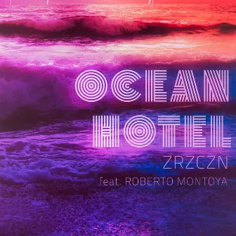 Ocean Hotel by Roberto Montoya