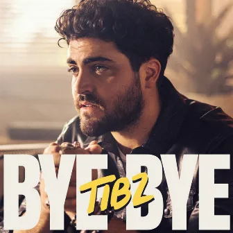 BYE BYE by Tibz