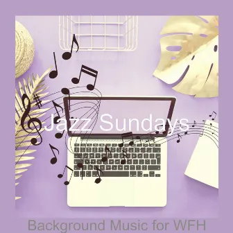 Background Music for WFH by Jazz Sundays