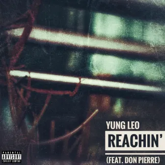 Reachin' by Yung Leo