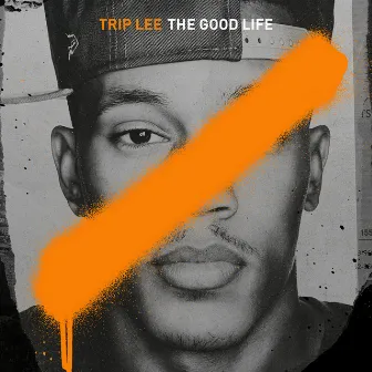 The Good Life by Trip Lee