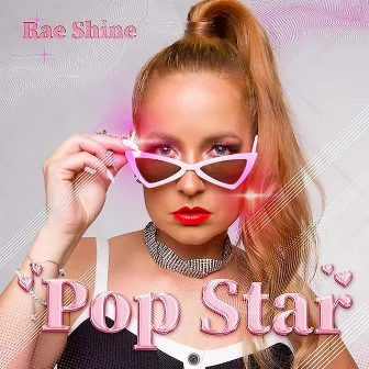 Pop Star by Rae Shine