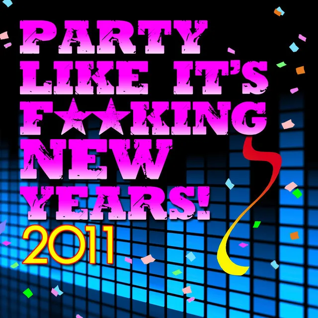 Party Like it's F**king New Years 2011