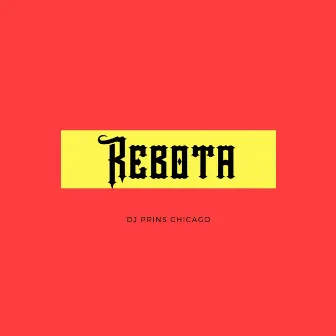 Rebota by Dj Prins Chicago