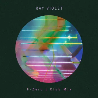 F-Zero (Club Mix) by Ray Violet