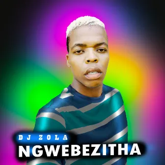 Ngwebezitha by DJ ZOLA